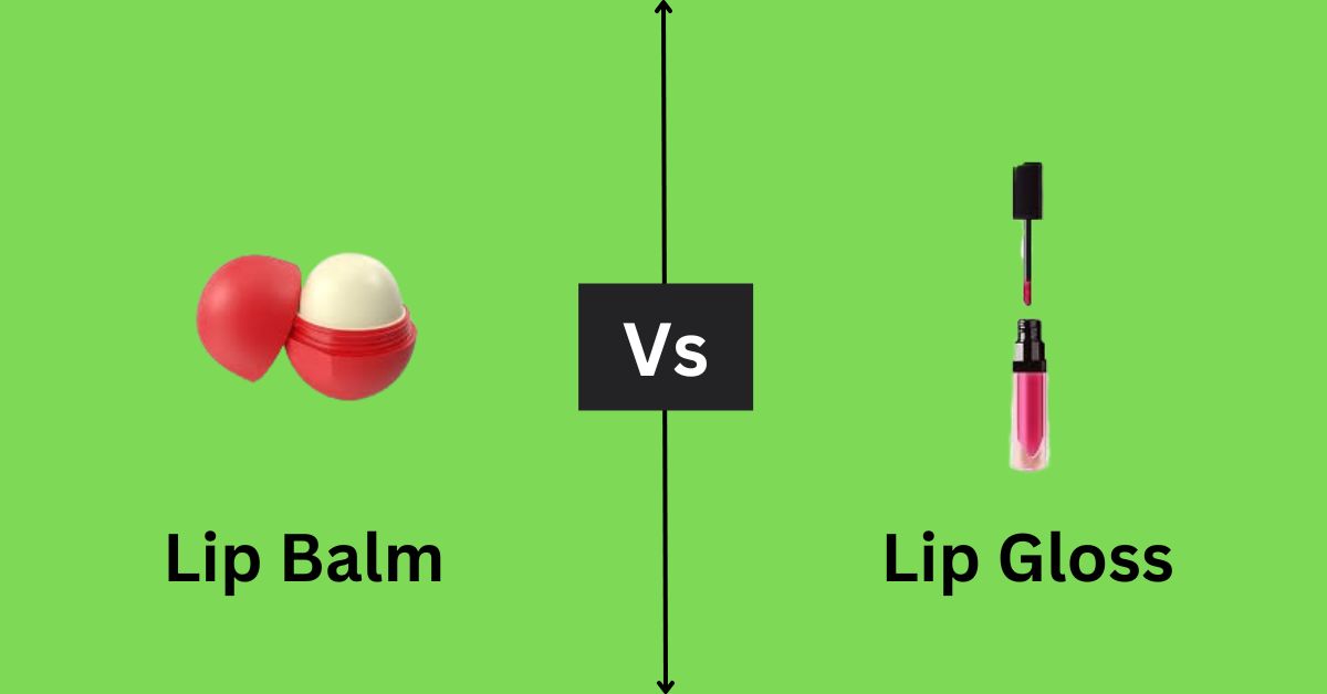 Lip Balm Vs Lip Gloss